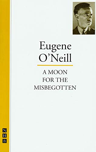 A Moon for the Misbegotten - Eugene O'Neill