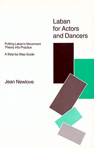 Beispielbild fr Laban for Actors and Dancers: Putting Laban's Movement Theory into Practice - A Step-by-Step Guide zum Verkauf von WorldofBooks