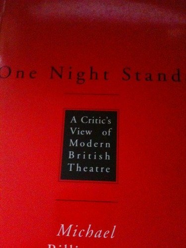 9781854591906: One Night Stands: A Critic's View of British Theatre, 1971-91