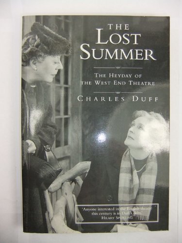The lost summer: The heyday of the West End theatre (9781854592095) by Duff, Charles