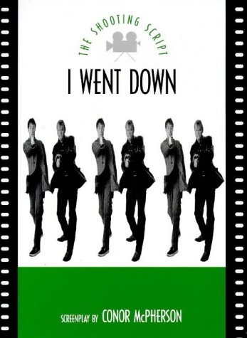 Stock image for I Went Down: The Shooting Script (The Nhb Shooting Script Series) for sale by WorldofBooks