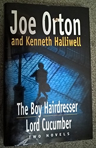 The boy hairdresser ;: And, Lord Cucumber : two novels (9781854594143) by Joe Orton