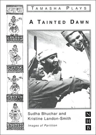 Stock image for A Tainted Dawn: Based on Short Stories About the Partition (An Instant Playscript) for sale by medimops