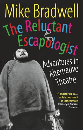 Stock image for The Reluctant Escapologist: Adventures in Alternative Theatre for sale by WorldofBooks