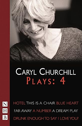 Beispielbild fr Churchill Plays: Four (Hotel, This Is A Chair, Blue Heart, Far Away, A Number, Drunk Enough To Say I Love You?, A Dream Play) (NHB Collected Works) zum Verkauf von WorldofBooks
