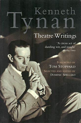 Theatre Writings by Tynan, Kenneth (2007) Paperback (9781854595430) by Kenneth Tynan