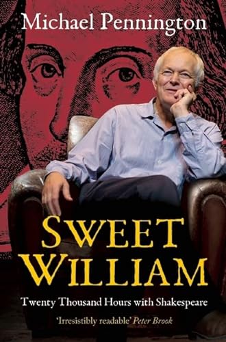 Imagen de archivo de Sweet William : Twenty Thousand Hours with Shakespeare a la venta por Better World Books Ltd