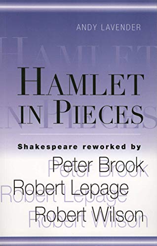 Beispielbild fr Hamlet in Pieces : Shakespeare Reworked: Peter Brook, Robert Lepage, Robert Wilson zum Verkauf von Better World Books Ltd