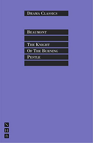 9781854596246: KNIGHT OF THE BURNING PESTLE (Drama Classics)