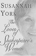 Beispielbild fr The Love of Shakespeare's Women zum Verkauf von Better World Books