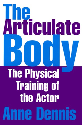 Stock image for The Articulate Body: The Physical Training of the Actor for sale by WorldofBooks