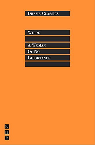 Stock image for A Woman of No Importance (NHB Drama Classics) (NHB Classic Plays) for sale by WorldofBooks