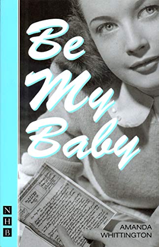 Stock image for Be My Baby (NHB Modern Plays) (Nick Hern Books) for sale by Reuseabook