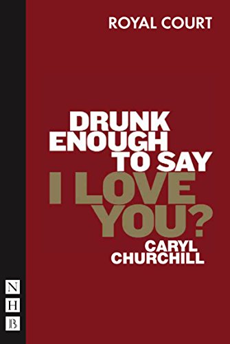 Imagen de archivo de Drunk Enough To Say I Love You? (NHB Modern Plays) a la venta por WorldofBooks