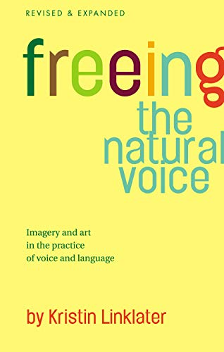 Imagen de archivo de Freeing the Natural Voice: Imagery and Art in the Practice of Voice and Language a la venta por ThriftBooks-Atlanta