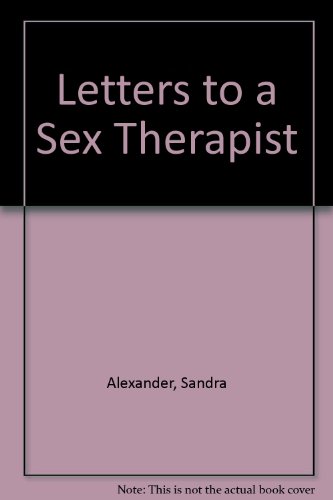 Letters to a Sex Therapist (9781854610003) by Alexander, Sandra