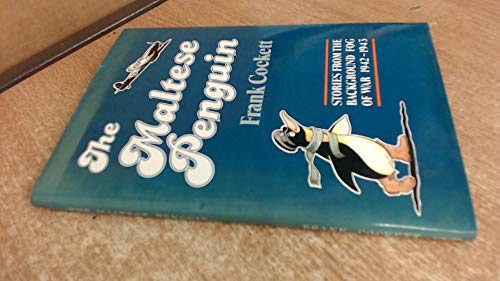 Beispielbild fr The Maltese Penguin: Stories from the Background Fog of War 1942-1943 zum Verkauf von WorldofBooks