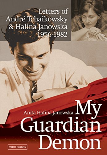 Stock image for My Guardian Demon: Letters of Andre Tchailowsky & Halina Janowska 1956-1982 for sale by GF Books, Inc.