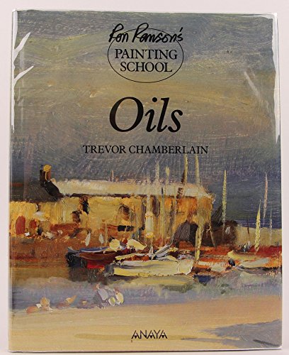 Stock image for Oils (Ron Ranson's Painting School) for sale by Ergodebooks