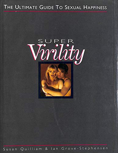 Beispielbild fr Super Virility - the Ultimate Guide to Sexual Happiness zum Verkauf von Reuseabook