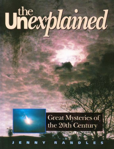 9781854700865: The Unexplained: Great Mysteries of the 20th Century