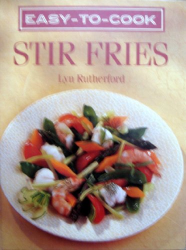 Easy-to-cook Stir Fries (Easy-to-cook) (9781854701053) by Rutherford, Lyn