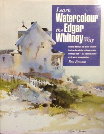 Stock image for Learn Watercolour the Edgar Whitney Way (Ron Ransons Painting School) for sale by Reuseabook