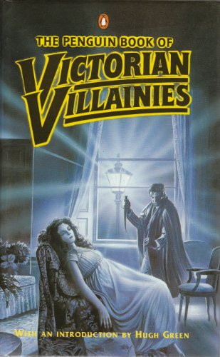 9781854710116: The Penguin Book of Victorian Villainies
