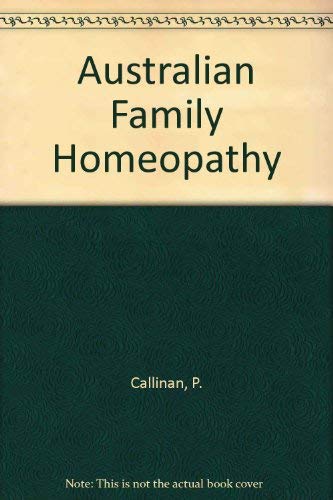 Australian Family Homeopathy, A Practical Handbook For Home Treatment