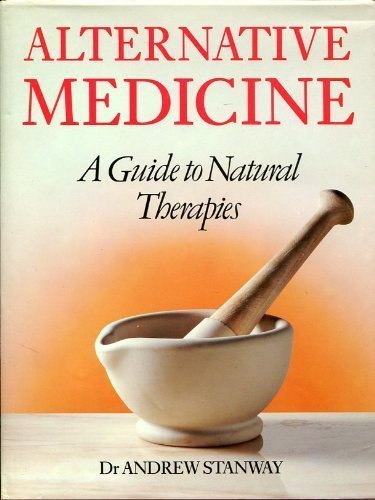 Stock image for Alternative Medicine: A Guide to Natural Therapies for sale by HPB-Diamond