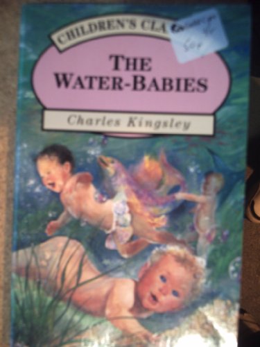 Beispielbild fr The Water-Babies: A Fairy tale for a Land-Baby (Children's Classics) zum Verkauf von WorldofBooks