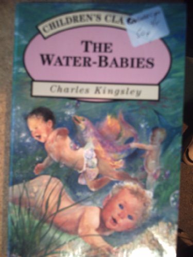 Stock image for The Water-Babies: A Fairy tale for a Land-Baby (Children's Classics) for sale by WorldofBooks