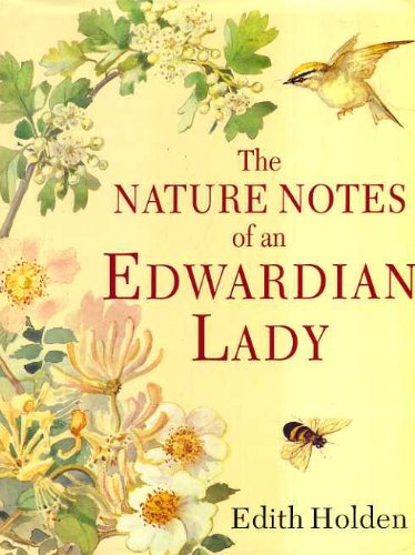 Beispielbild fr The Nature Notes of an Edwardian Lady zum Verkauf von GF Books, Inc.