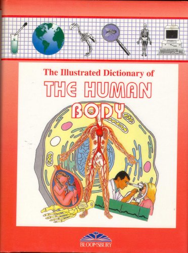 Beispielbild fr Bloomsbury Illustrated Dictionary of the Human Body (Bloomsbury illustrated dictionaries) zum Verkauf von WorldofBooks
