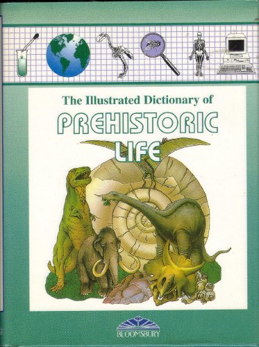 9781854716026: Bloomsbury Illustrated Dictionary of Prehistoric Life (Bloomsbury illustrated dictionaries)