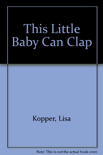 This Little Baby Can Clap (9781854717573) by Unknown Author