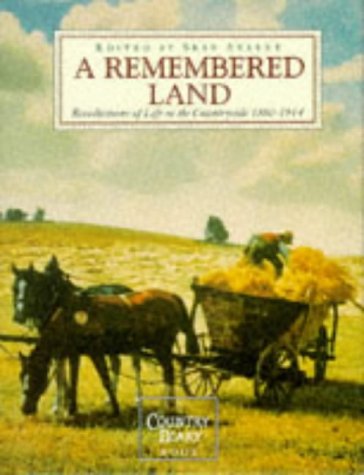 Stock image for A Remembered Land: Recollections of Country Life, 1880-1914 for sale by AwesomeBooks