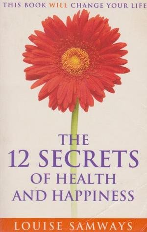 Beispielbild fr The 12 Secrets of Health and Happiness zum Verkauf von Caryota Book Exchange