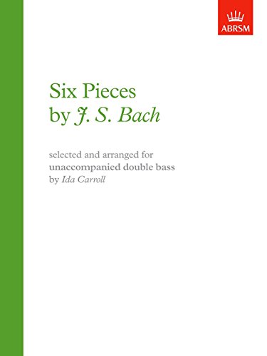 9781854720993: Six Pieces by J. S. Bach: selected and arranged for unaccompanied double bass