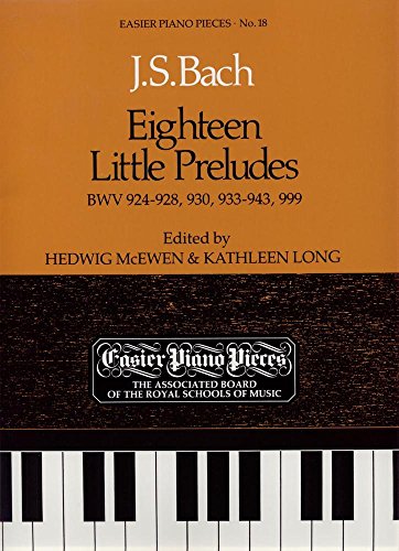 9781854722256: Eighteen Little Preludes BWV 924-8, 930, 933-43 & 999: Easier Piano Pieces 18 (Easier Piano Pieces (ABRSM))