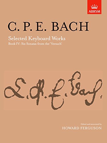 9781854722317: C.p.e. bach: selected keyboard works - book iv: six sonatas (versuch)