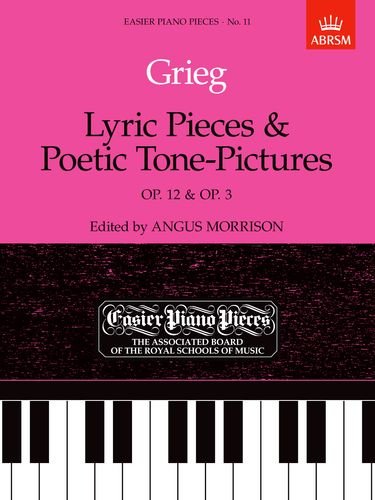 9781854722430: Lyric Pieces, Op.12 & Poetic Tone-Pictures, Op.3: Easier Piano Pieces 11 (Easier Piano Pieces (ABRSM))