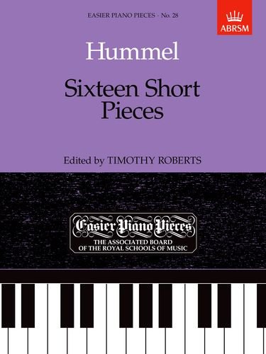 Beispielbild fr Hummel: Sixteen Short Pieces (Easier Piano Pieces S.) zum Verkauf von Revaluation Books