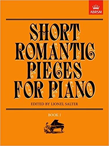Stock image for Short Romantic Pieces for Piano, Book I: Bk. 1 (Short Romantic Pieces for Piano (ABRSM)) for sale by Reuseabook