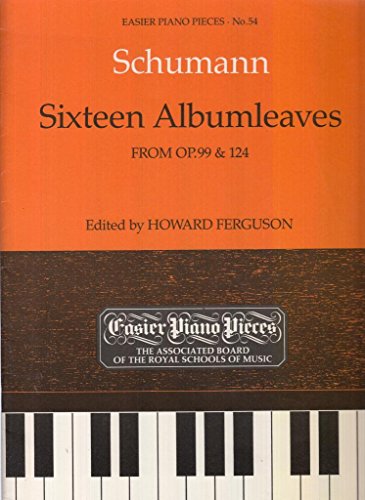Stock image for Sixteen Albumleaves, from Op.99 and 124 (Easier Piano Pieces) for sale by Revaluation Books