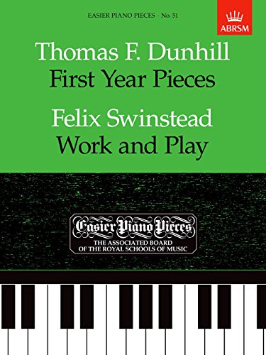 Imagen de archivo de Thomas Dunhill: First Year Pieces/Felix Swinstead: Work And Play (Piano Solo / Instrumental Album) a la venta por Revaluation Books