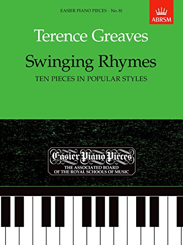 Stock image for Swinging Rhymes (Ten Pieces in Popular Styles): Easier Piano Pieces 81 (Easier Piano Pieces (ABRSM)) for sale by WorldofBooks