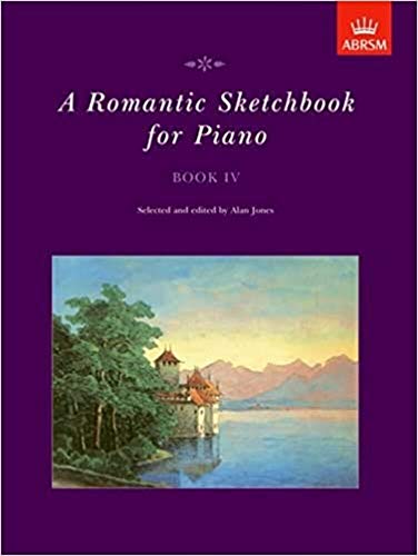 Stock image for A Romantic Sketchbook for Piano, Book IV (Romantic Sketchbook for Piano (ABRSM)) for sale by WorldofBooks