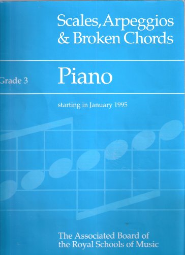 Stock image for Scales, Arpeggios and Broken Chords: Grade 3: Piano for sale by WorldofBooks