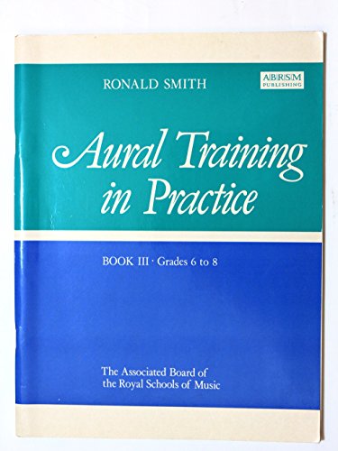 9781854728234: Aural Training in Practice BOOK III - Grades 6 to 8